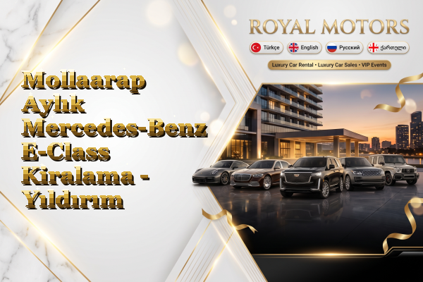 Mollaarap Aylık Mercedes-Benz E-Class Kiralama - Yıldırım