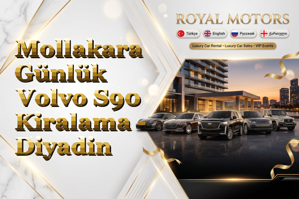 Mollakara Günlük Volvo S90 Kiralama - Diyadin
