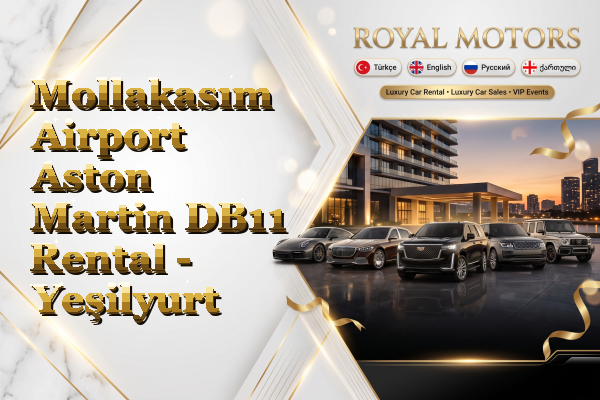 Mollakasım Airport Aston Martin DB11 Rental - Yeşilyurt