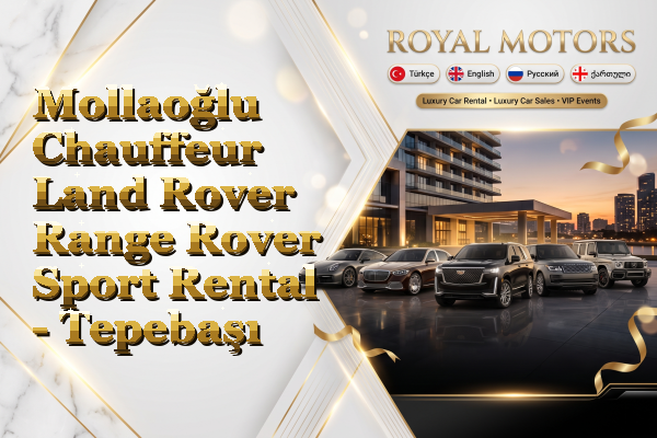 Mollaoğlu Chauffeur Land Rover Range Rover Sport Rental - Tepebaşı