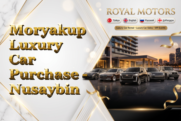 Moryakup Luxury Car Purchase - Nusaybin