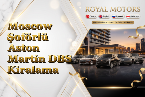 Moscow Şoförlü Aston Martin DBS Kiralama