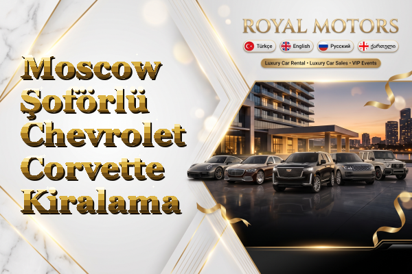 Moscow Şoförlü Chevrolet Corvette Kiralama