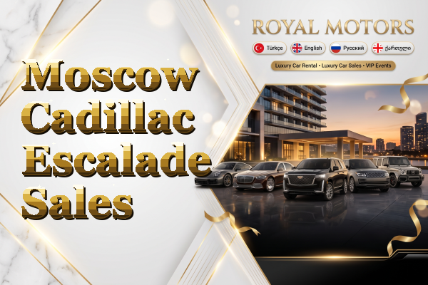 Moscow Cadillac Escalade Sales