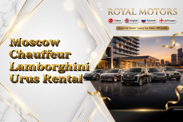 Moscow Chauffeur Lamborghini Urus Rental