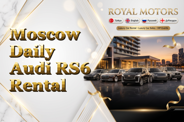 Moscow Daily Audi RS6 Rental