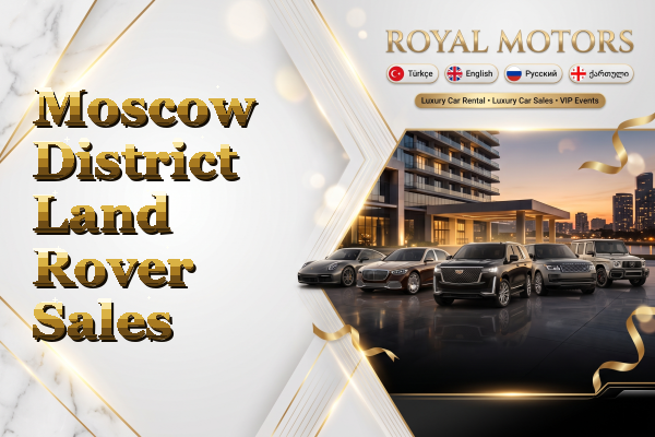 Moscow District Land Rover Sales