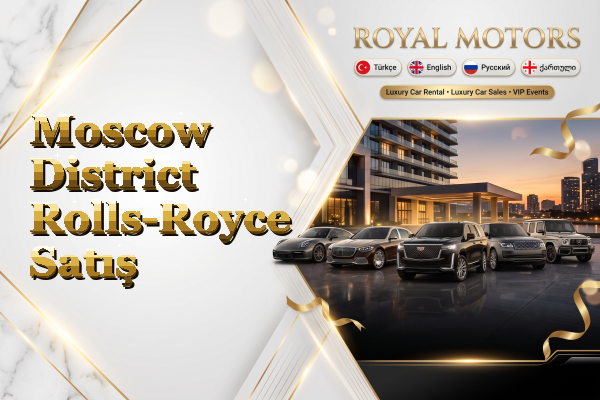 Moscow District Rolls-Royce Satış