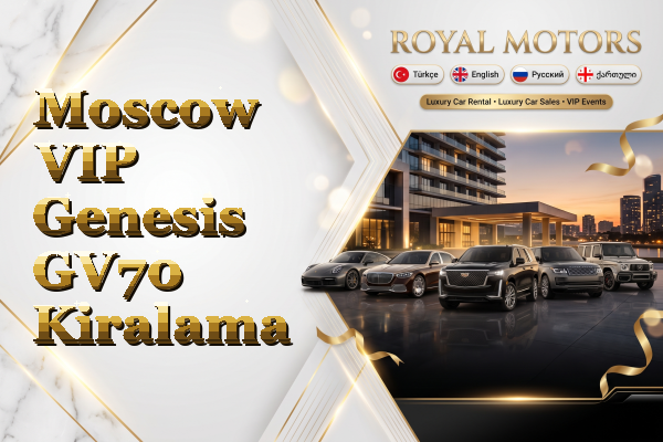 Moscow VIP Genesis GV70 Kiralama
