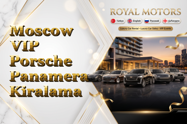Moscow VIP Porsche Panamera Kiralama