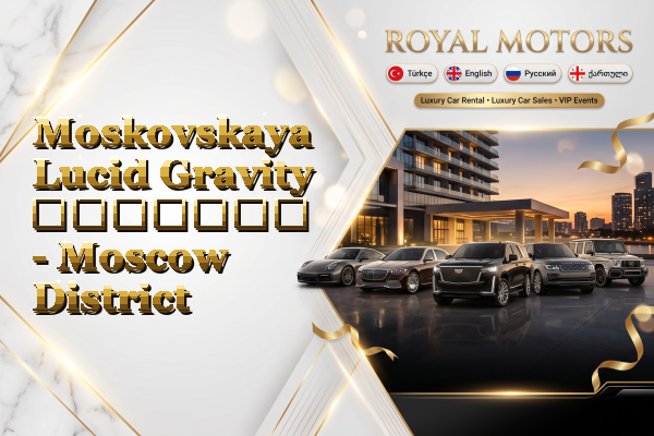 Moskovskaya Lucid Gravity გაყიდვა - Moscow District