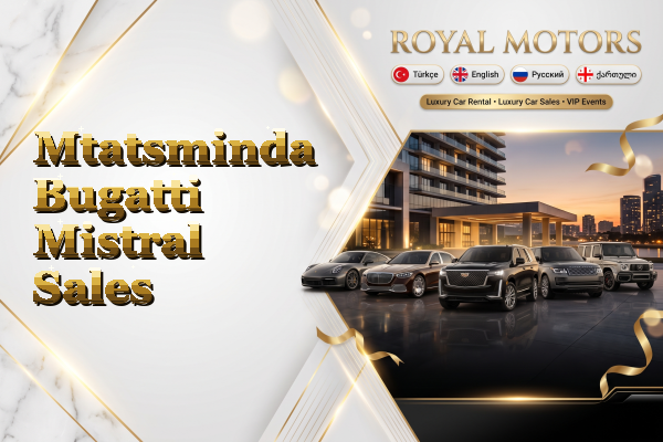 Mtatsminda Bugatti Mistral Sales