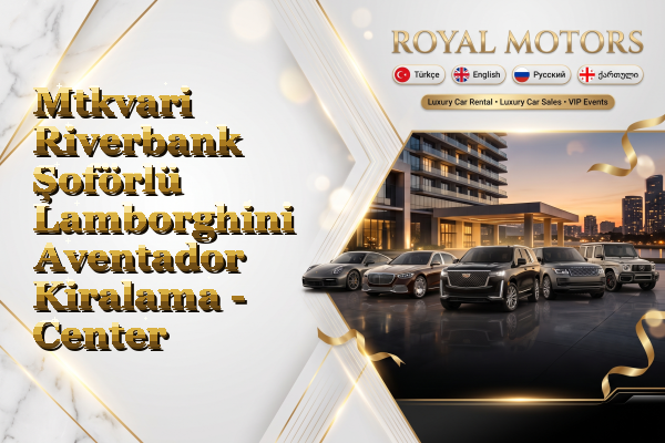 Mtkvari Riverbank Şoförlü Lamborghini Aventador Kiralama - Center