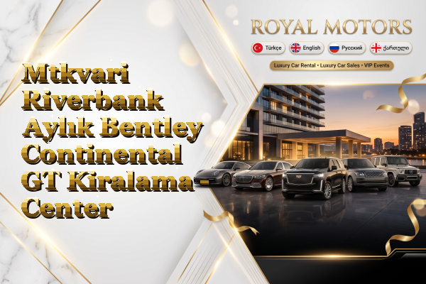 Mtkvari Riverbank Aylık Bentley Continental GT Kiralama - Center