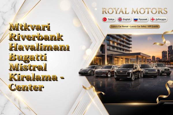 Mtkvari Riverbank Havalimanı Bugatti Mistral Kiralama - Center