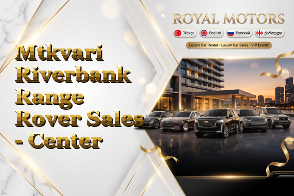Mtkvari Riverbank Range Rover Sales - Center