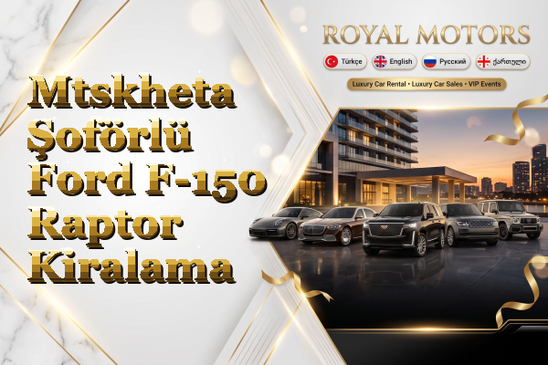 Mtskheta Şoförlü Ford F-150 Raptor Kiralama