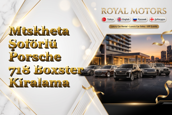 Mtskheta Şoförlü Porsche 718 Boxster Kiralama