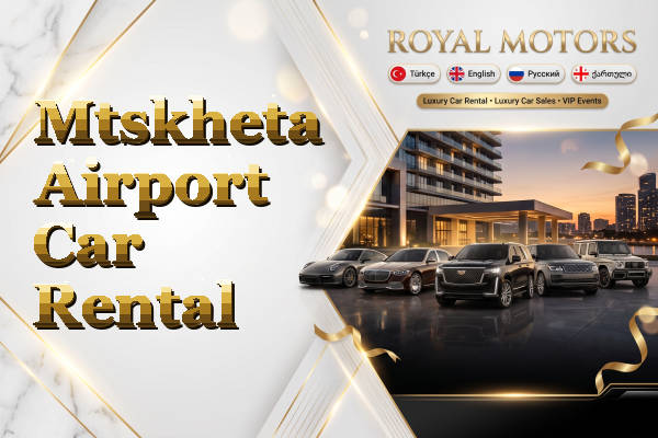 Mtskheta Airport Car Rental