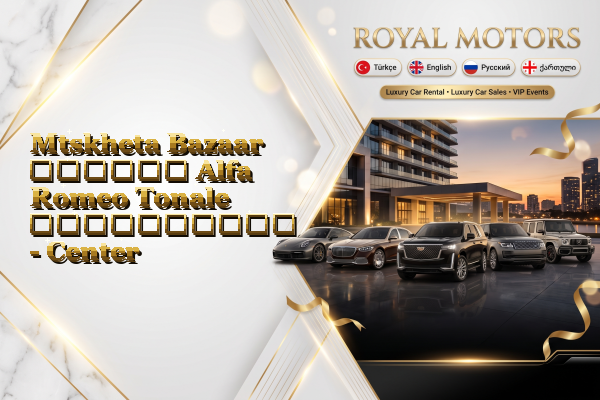 Mtskheta Bazaar დღიური Alfa Romeo Tonale გაქირავება - Center