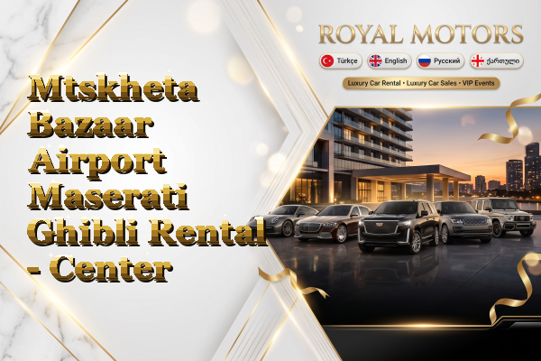 Mtskheta Bazaar Airport Maserati Ghibli Rental - Center