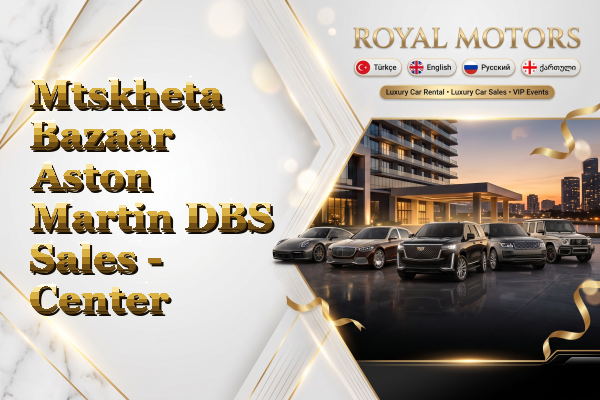 Mtskheta Bazaar Aston Martin DBS Sales - Center