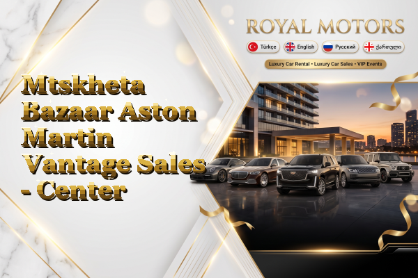 Mtskheta Bazaar Aston Martin Vantage Sales - Center