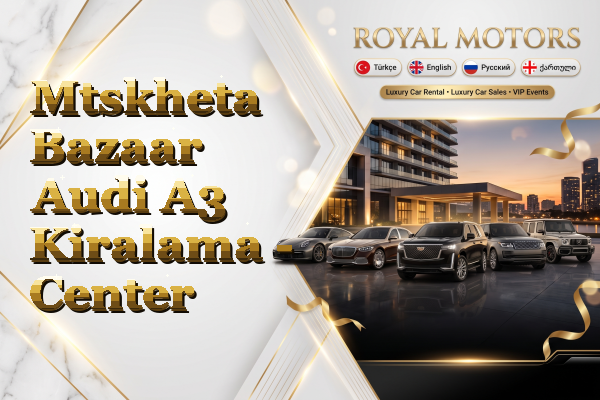 Mtskheta Bazaar Audi A3 Kiralama - Center