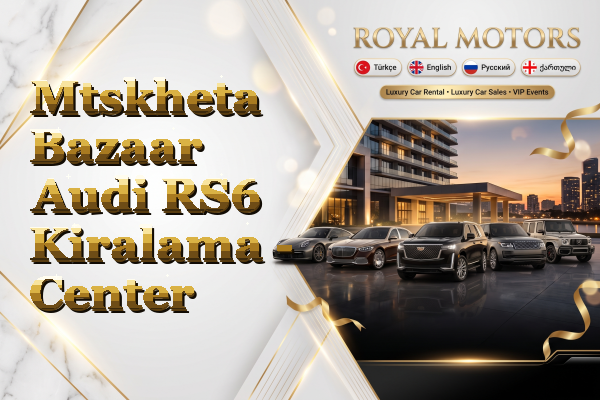Mtskheta Bazaar Audi RS6 Kiralama - Center