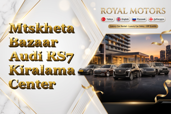 Mtskheta Bazaar Audi RS7 Kiralama - Center