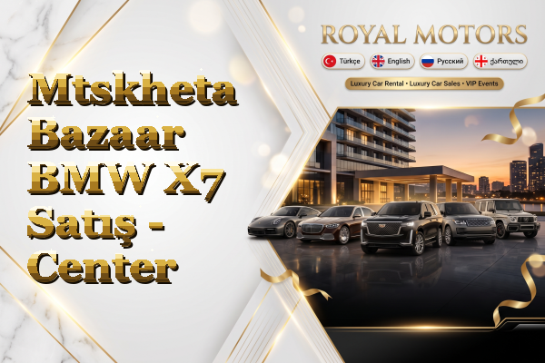 Mtskheta Bazaar BMW X7 Satış - Center