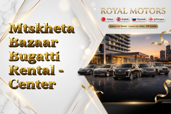 Mtskheta Bazaar Bugatti Rental - Center