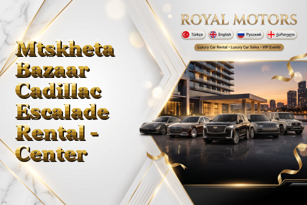 Mtskheta Bazaar Cadillac Escalade Rental - Center