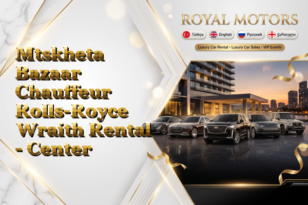 Mtskheta Bazaar Chauffeur Rolls-Royce Wraith Rental - Center