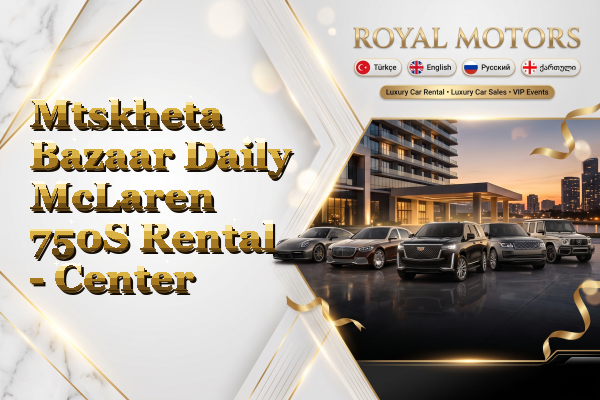 Mtskheta Bazaar Daily McLaren 750S Rental - Center