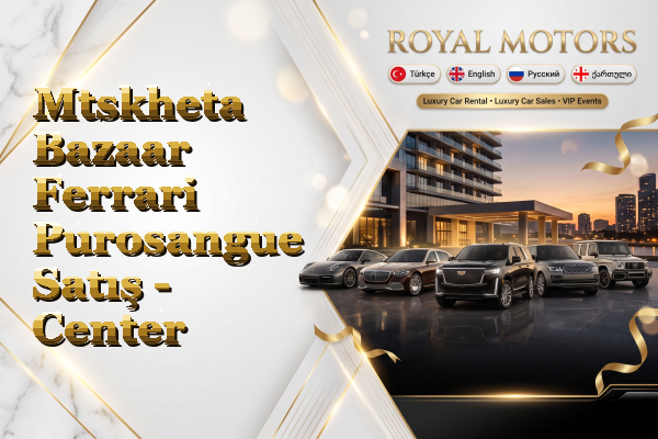 Mtskheta Bazaar Ferrari Purosangue Satış - Center