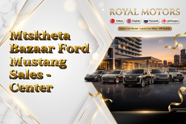 Mtskheta Bazaar Ford Mustang Sales - Center