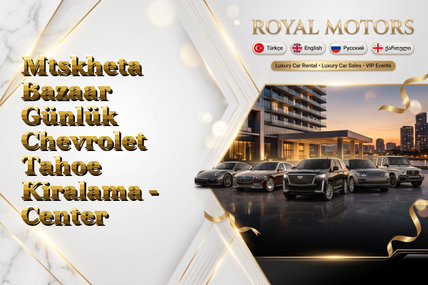 Mtskheta Bazaar Günlük Chevrolet Tahoe Kiralama - Center