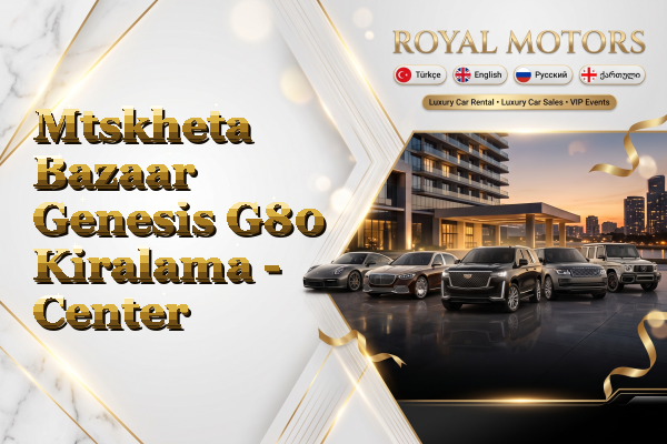 Mtskheta Bazaar Genesis G80 Kiralama - Center