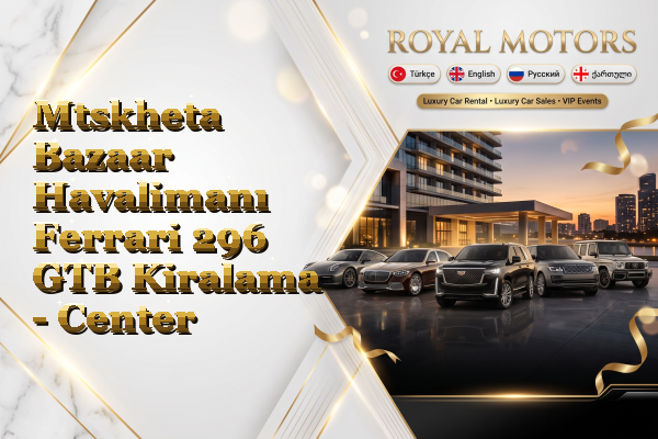 Mtskheta Bazaar Havalimanı Ferrari 296 GTB Kiralama - Center