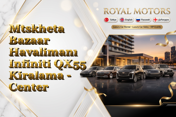 Mtskheta Bazaar Havalimanı Infiniti QX55 Kiralama - Center