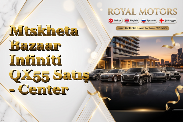 Mtskheta Bazaar Infiniti QX55 Satış - Center