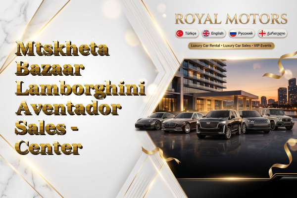 Mtskheta Bazaar Lamborghini Aventador Sales - Center