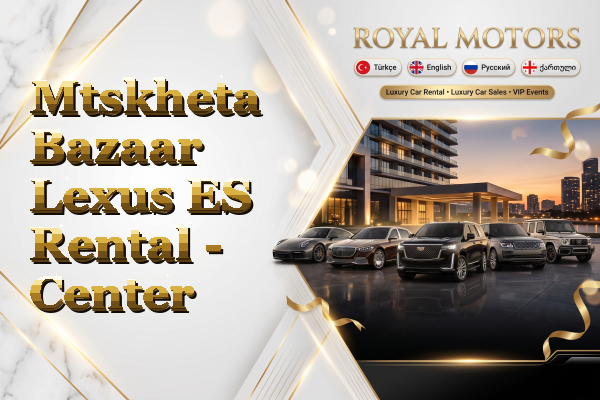 Mtskheta Bazaar Lexus ES Rental - Center
