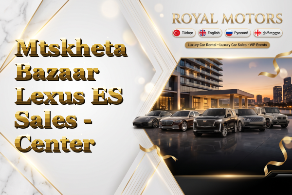 Mtskheta Bazaar Lexus ES Sales - Center