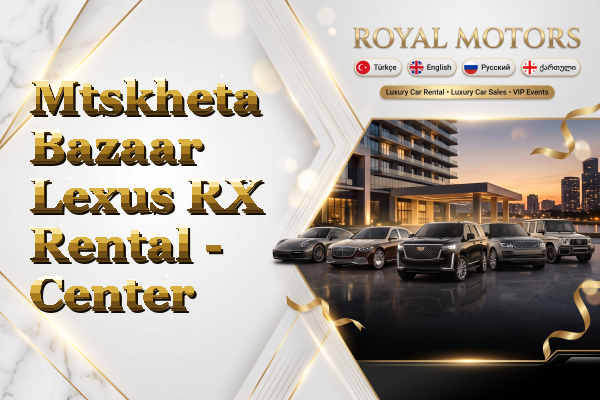 Mtskheta Bazaar Lexus RX Rental - Center