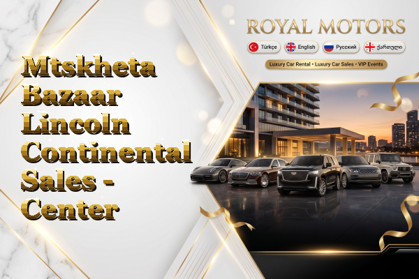 Mtskheta Bazaar Lincoln Continental Sales - Center