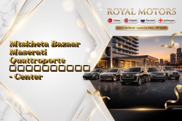 Mtskheta Bazaar Maserati Quattroporte გაქირავება - Center