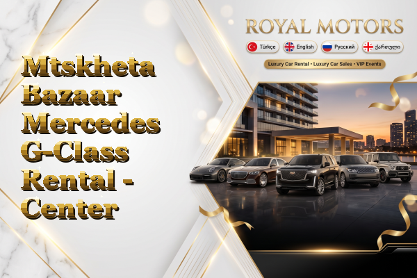 Mtskheta Bazaar Mercedes G-Class Rental - Center