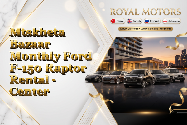 Mtskheta Bazaar Monthly Ford F-150 Raptor Rental - Center